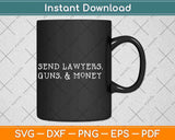 Send Lawyers Guns and Money Svg Png Dxf Digital Cutting File