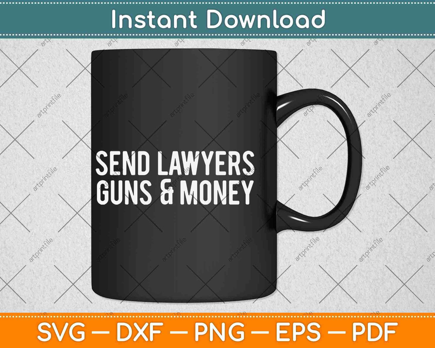 Send Lawyers Guns And Money Svg Png Dxf Digital Cutting File