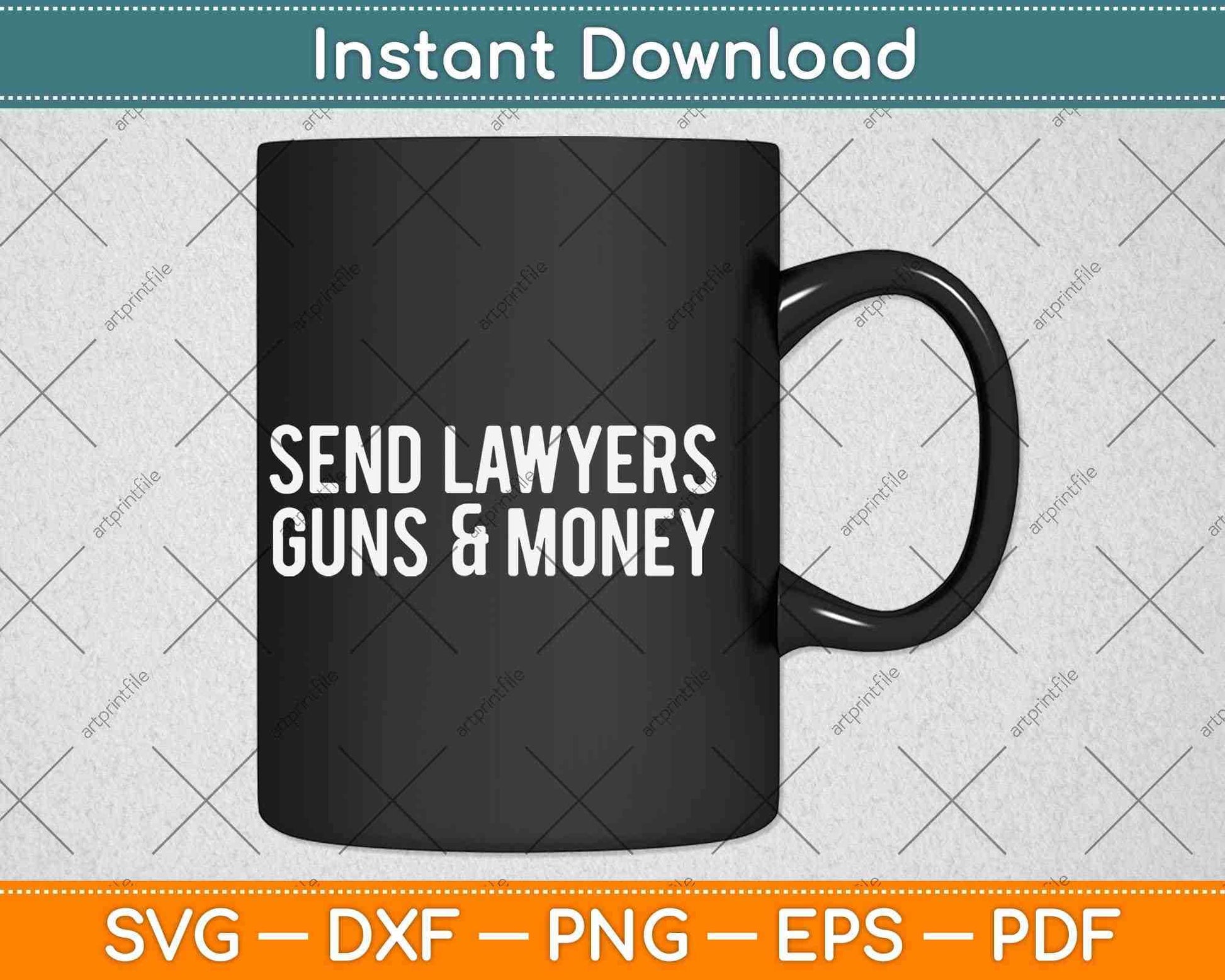 Send Lawyers Guns And Money Svg Png Dxf Digital Cutting File