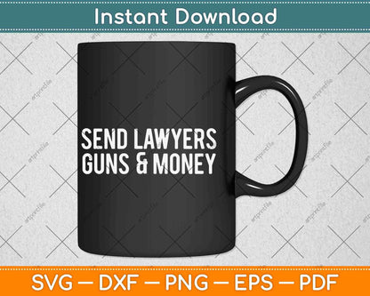 Send Lawyers Guns And Money Svg Png Dxf Digital Cutting File