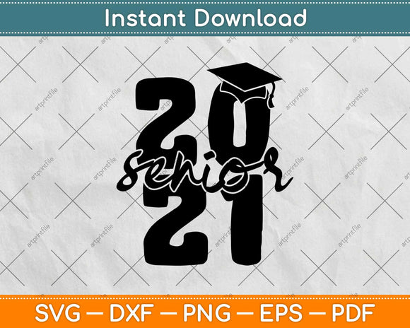 Senior 2021 Graduation Svg Design Cricut Printable Cutting 