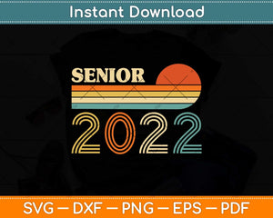 Senior 2022 Retro Class of 2022 Seniors Graduation Svg Png Dxf Digital Cutting File