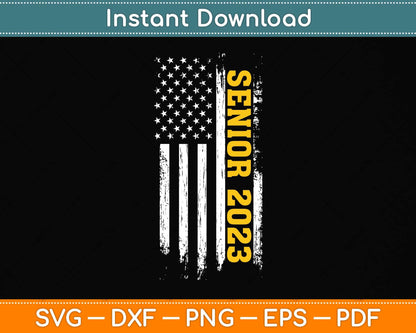 Senior 2023 American Flag Graduation Class of 2023 Svg Png Dxf Digital Cutting File