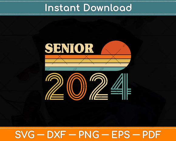 Senior 2024 Retro Class of 2024 Seniors Graduation Svg Png Dxf Digital Cutting File