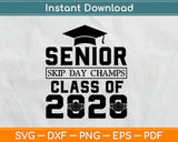 Senior Skip Day Champs Class Of 2020 Svg Design Cricut 