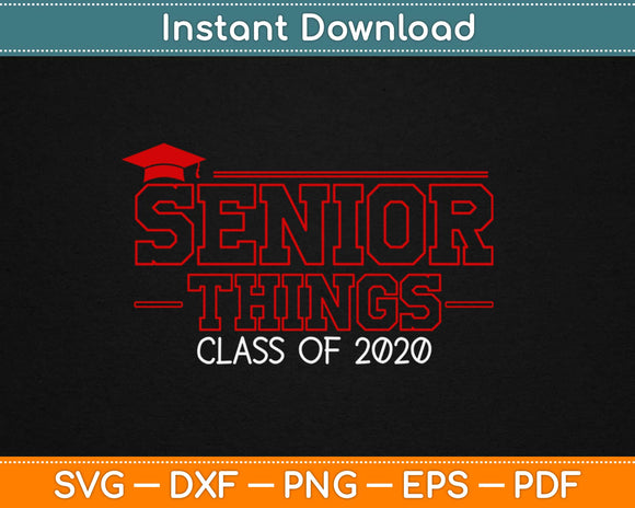 Senior Things 2020 Graduation Svg Design Cricut Printable 