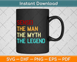 Sensei The Man The Myth The Legend Svg Design Cricut 