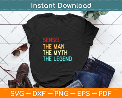 Sensei The Man The Myth The Legend Svg Design Cricut Printable Cutting Files