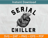 Serial Chiller Funny Lazy Sloth Face Stoner Svg Design Cricut Printable Cutting Files