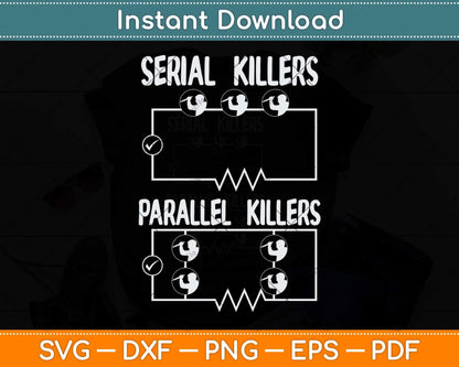 Serial Parallel Killer Funny Electrical Pun Electrician Svg Png Dxf Digital Cutting File