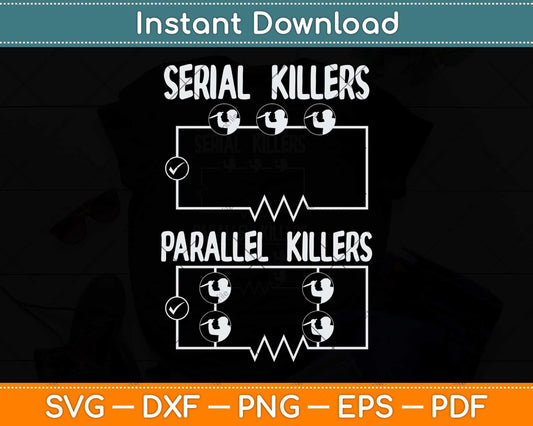 Serial Parallel Killer Funny Electrical Pun Electrician Svg Png Dxf Digital Cutting File