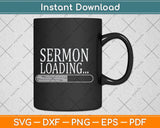 Sermon Loading Funny Pastor Appreciation Svg Png Dxf Digital Cutting File