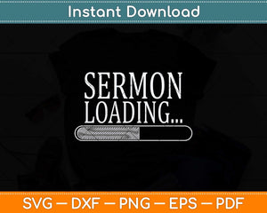 Sermon Loading Funny Pastor Appreciation Svg Png Dxf Digital