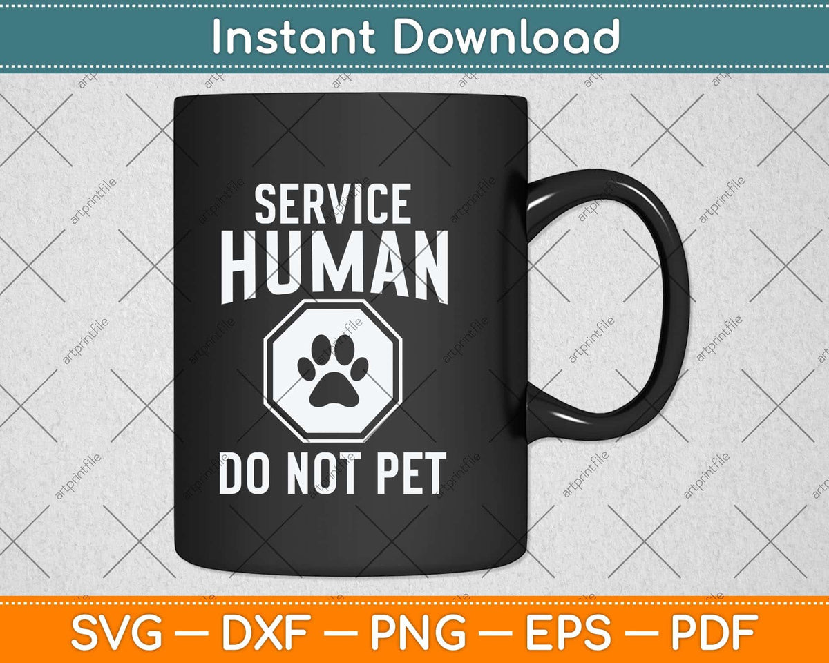 Service Human Do Not Pet Funny Dog Svg Png Dxf Digital Cutting File
