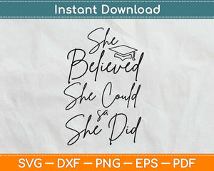 She Believed She Could So She Did Graduation Svg Design 