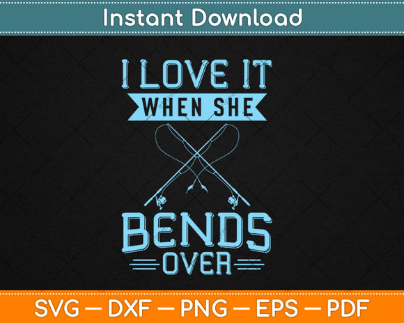 She Bends Over Fisherman Funny Fishing Svg Design Cricut Printable Cutting Files