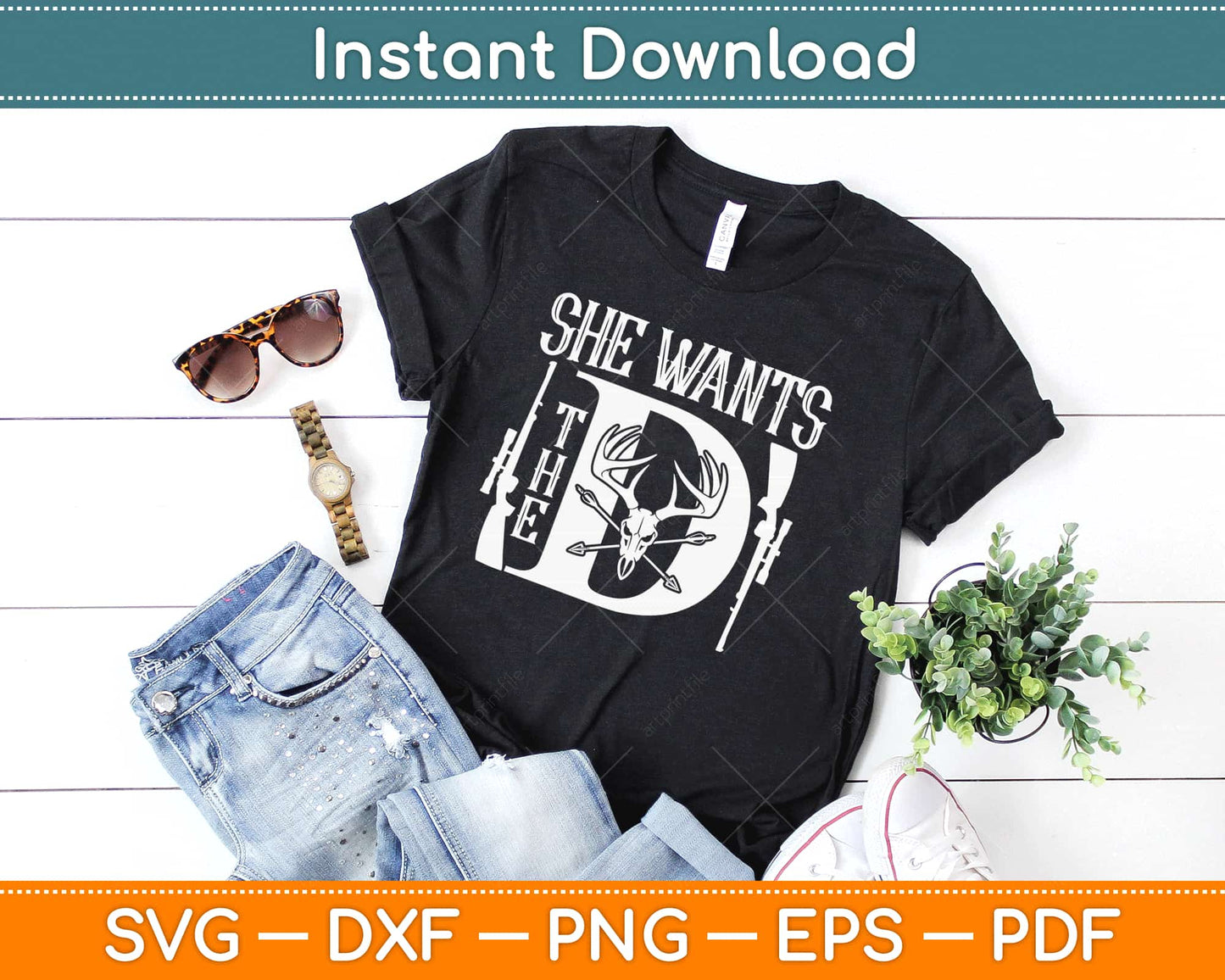 She Wants The D Funny Deer Hunting Svg Design Cricut Printable Cutting Files