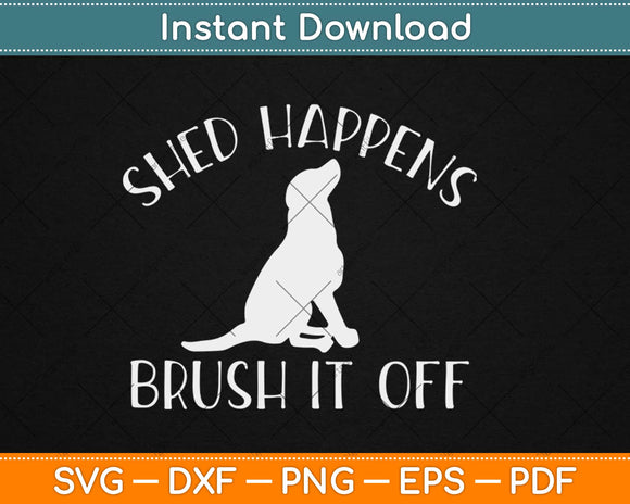 Shed Happens Brush It Off German Shepherd Dog Svg Design 