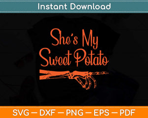 She's My Sweet Potato Yes I Yam Thanksgiving Svg Png Dxf Digital Cutting File