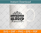 Showered With Love Baby Shapira Svg Design Cricut Printable 