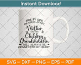 Side By Side Or Miles Apart A Mother, Children & Grandchildren Svg Png Dxf Cutting File