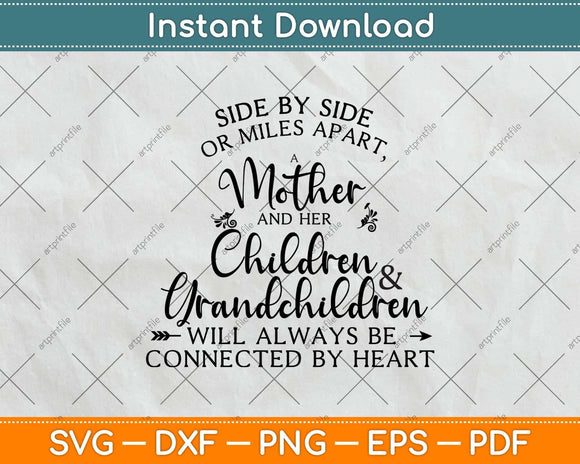 Side By Side Or Miles Apart A Mother, Children & Grandchildren Svg Png Dxf Cutting File