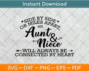 Side By Side Or Miles Apart An Aunt And Niece Will Always Svg Png Dxf Cutting File