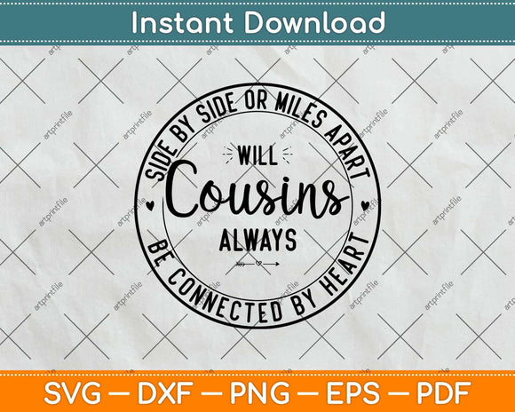 Side By Side Or Miles Apart Will Cousins Always Svg Png Dxf Digital Cutting File