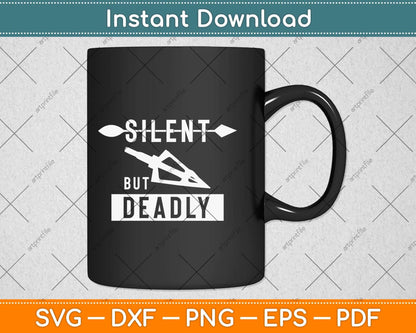 Silent But Deadly Funny Arrowhead Archery Svg Png Dxf Digital Cutting File