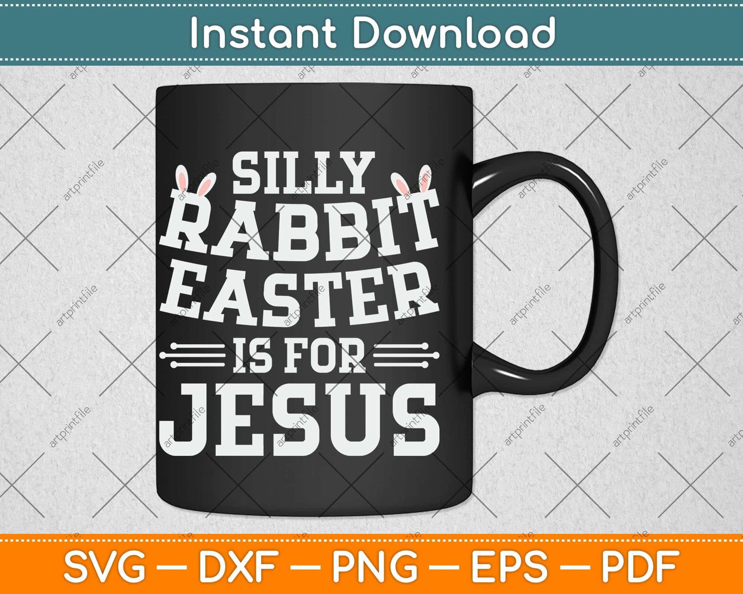 Silly Rabbit Easter Is For Jesus Easter Sunday Svg Png Dxf Digital Cutting File
