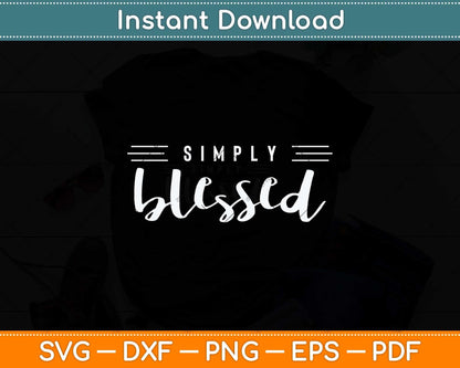 Simply Blessed Christian Jesus Southern Mother’s Day Svg Png Dxf Digital Cutting File
