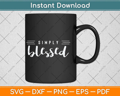 Simply Blessed Christian Jesus Southern Mother’s Day Svg Png Dxf Digital Cutting File