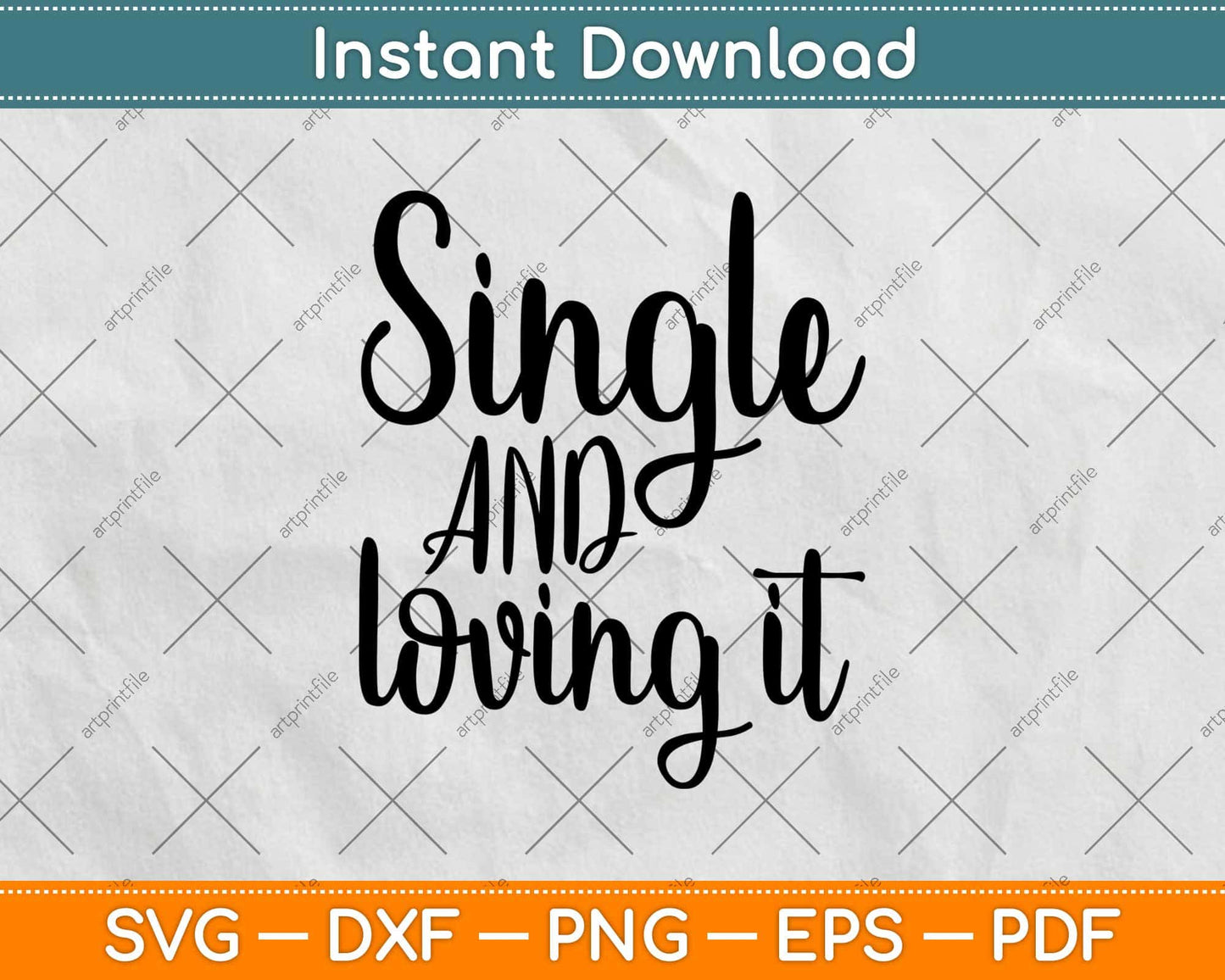Single And Loving It Valentines Svg Design Cricut Printable Cutting File