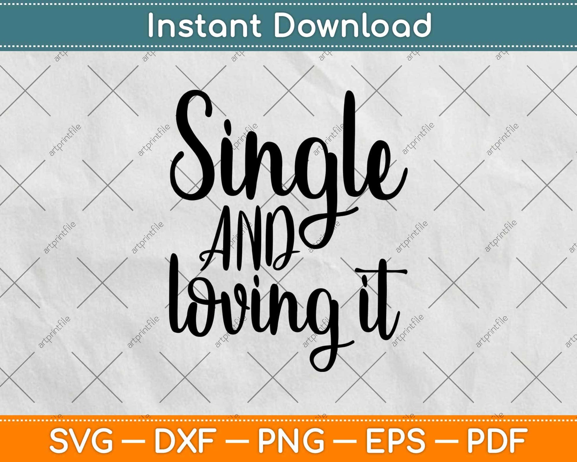 Single And Loving It Valentines Svg Design Cricut Printable Cutting File