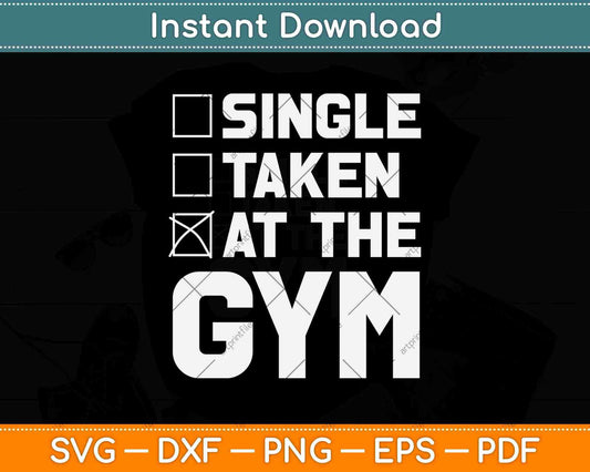 Single Taken At The Gym Workout Fitness Svg Png Dxf Digital Cutting File