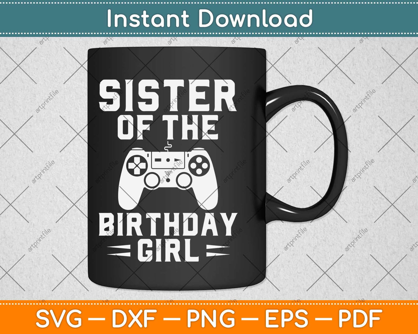 Sister Of The Birthday Girl Video Game Svg Design Cricut Printable Cutting File