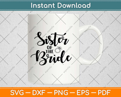 Sister Of The Bride Svg Design Cricut Printable Cutting Files