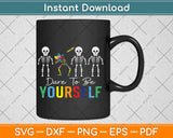 Skeleton Dabbing Dare To Be Yourself Funny Autism Svg Design Cricut Cutting Files