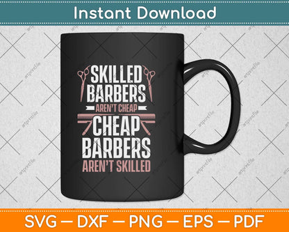 Skilled Barbers Aren't Cheap Cheap Barber Svg Png Dxf Digital Cutting File