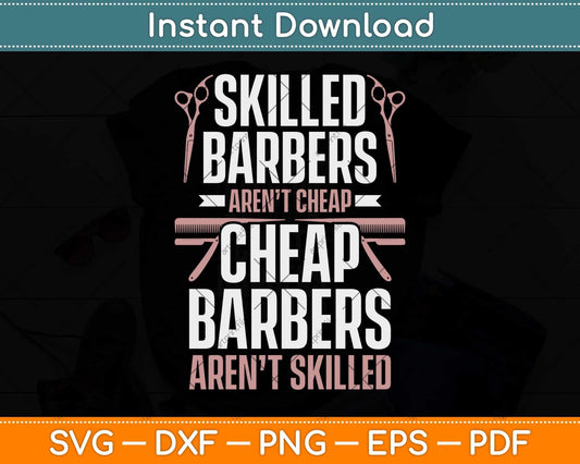 Skilled Barbers Aren't Cheap Cheap Barber Svg Png Dxf Digital Cutting File