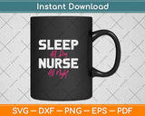 Sleep All Day Nurse All Night Shift Nursing Svg Design Cricut Printable Cutting Files