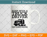 Sleep With A Truck Driver Svg Design Cricut Printable 