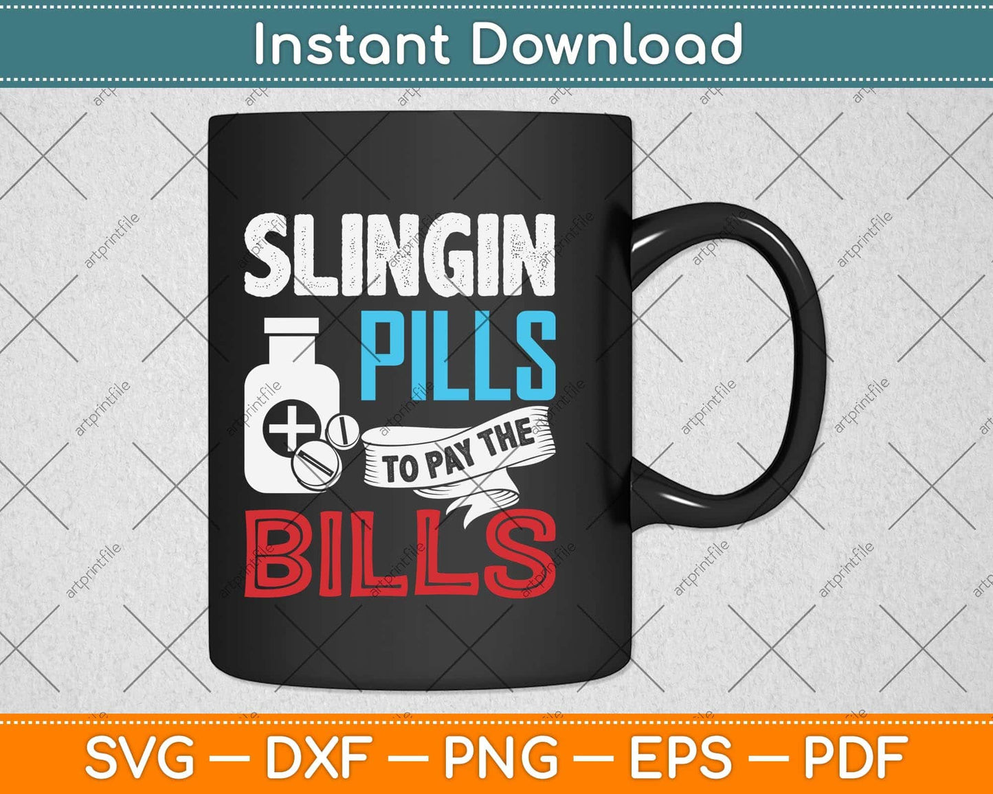 Slinging Pills To Pay The Bills Funny Pharmacist Svg Png Dxf Digital Cutting File