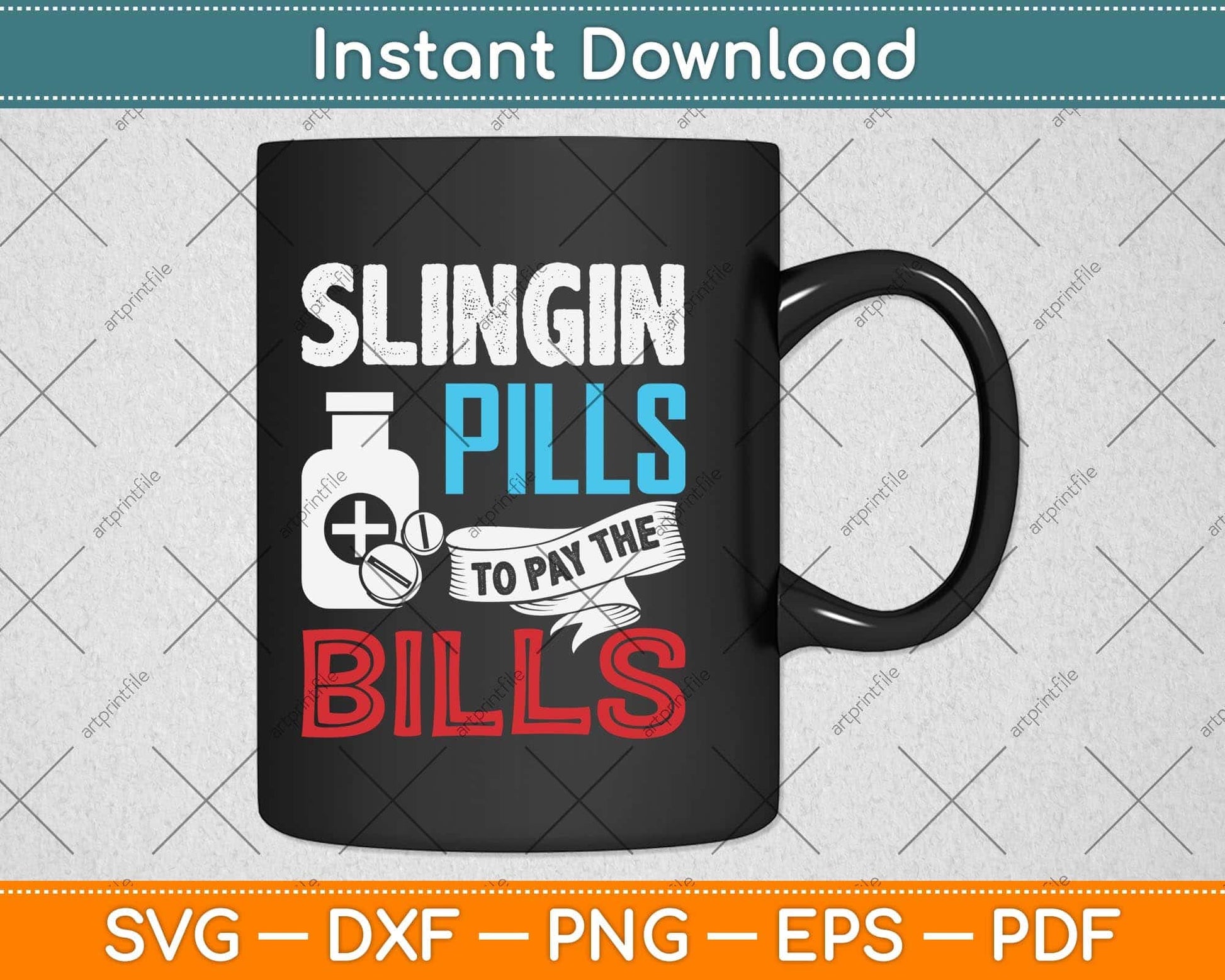 Slinging Pills To Pay The Bills Funny Pharmacist Svg Png Dxf Digital Cutting File
