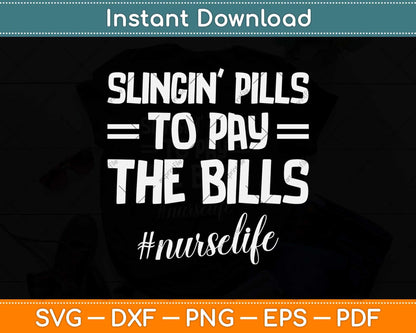 Slinging Pills To Pay The Bills Funny Pharmacy Svg Png Dxf Digital Cutting File