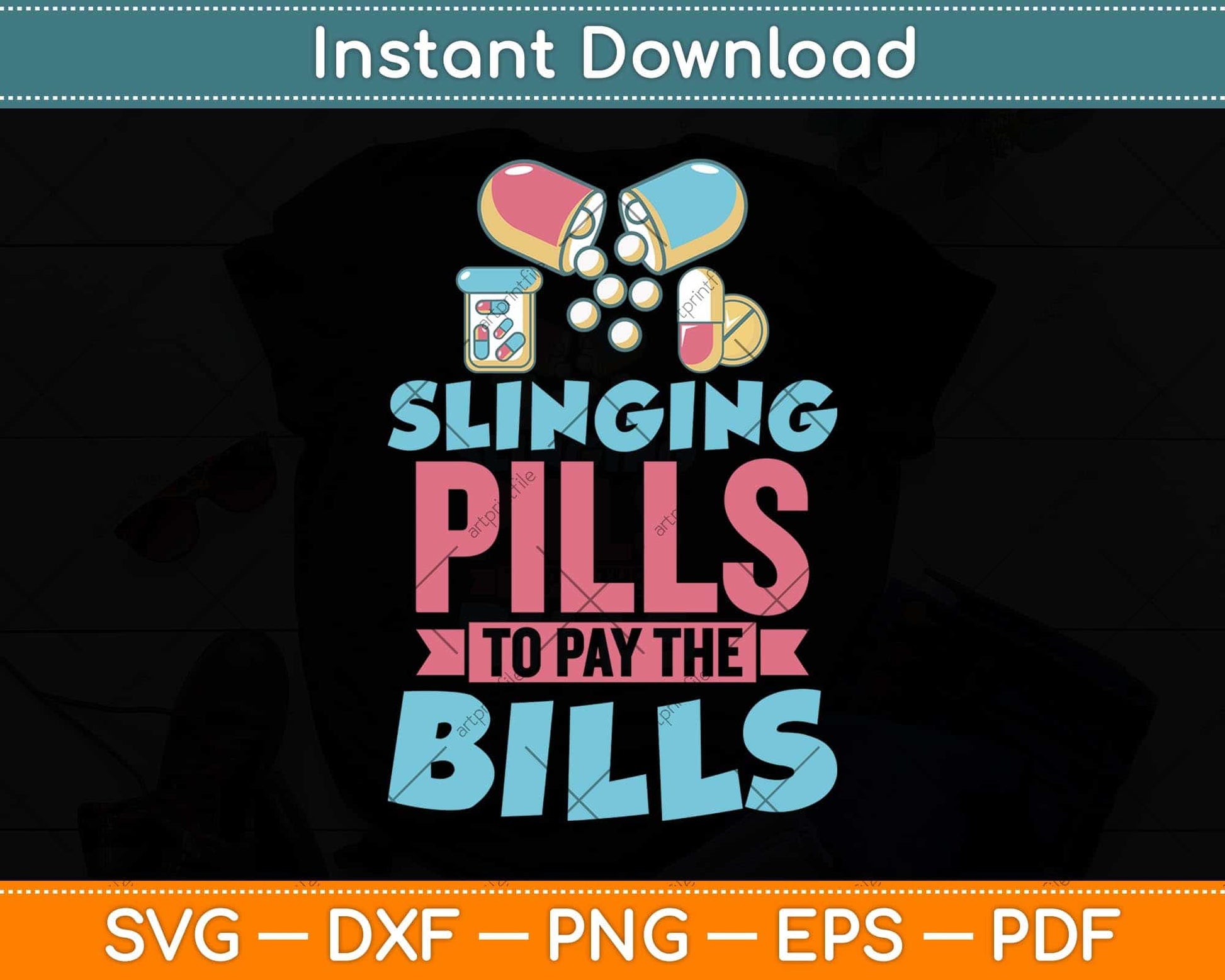Slinging Pills To Pay The Bills Pharmacist Svg Png Dxf Digital Cutting File