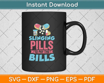 Slinging Pills To Pay The Bills Pharmacist Svg Png Dxf Digital Cutting File