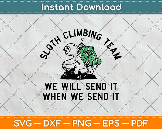 Sloth Climbing Team We Will Send It Svg Png Dxf Digital Cutting File