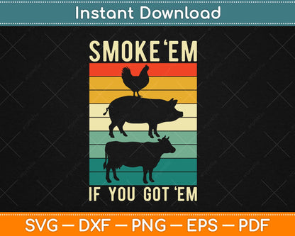 Smoke 'Em If you Got 'Em Funny Retro Smoking BBQ Svg Design Cricut Cut Files