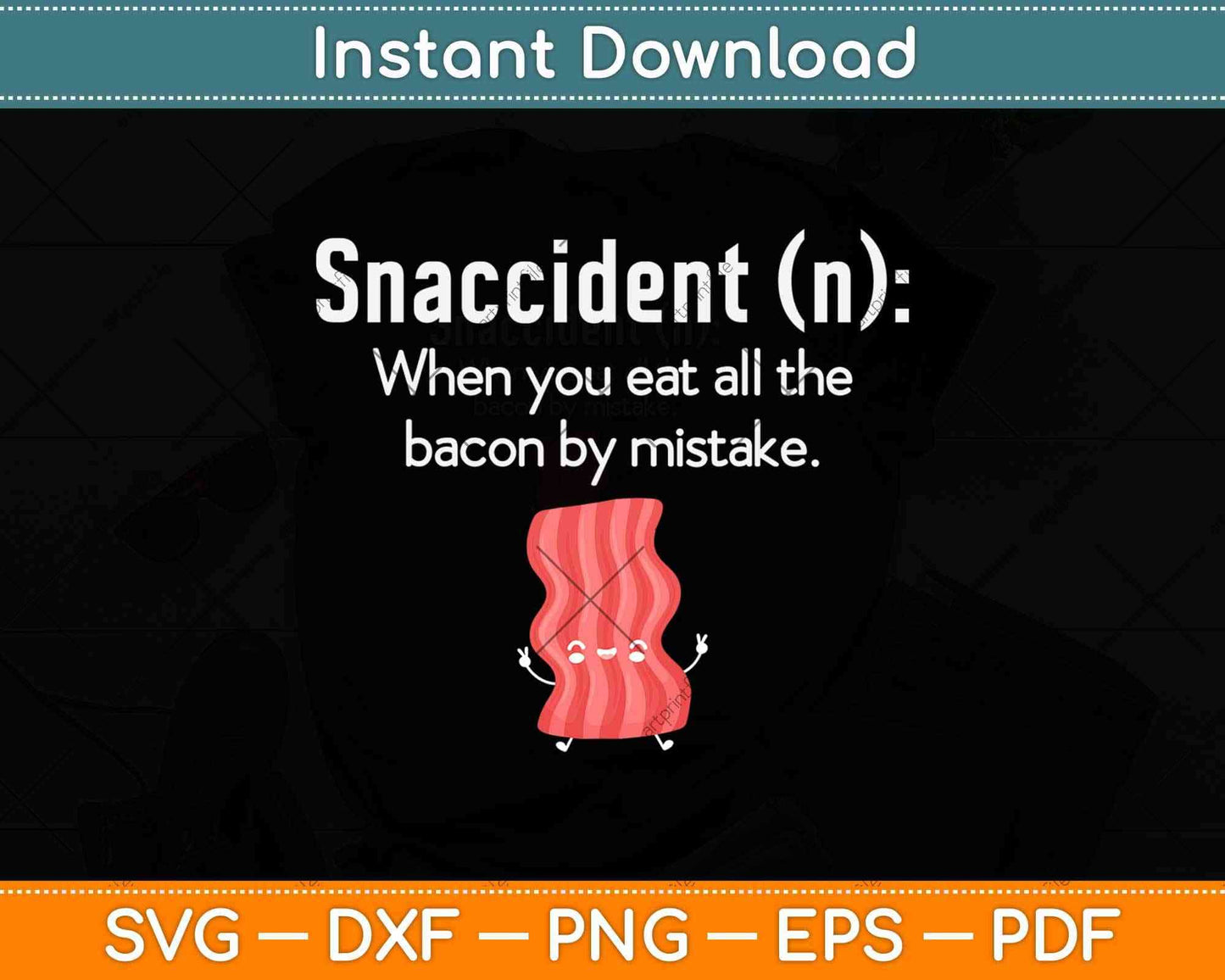 Snaccident Bacon Gift Love Keto Ketogenic Diet Svg Design Cricut Printable Files